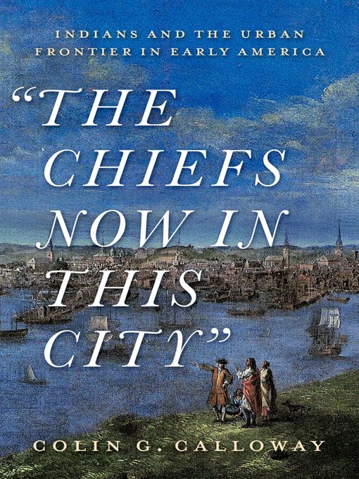 Title details for The Chiefs Now in This City by Colin Calloway - Available